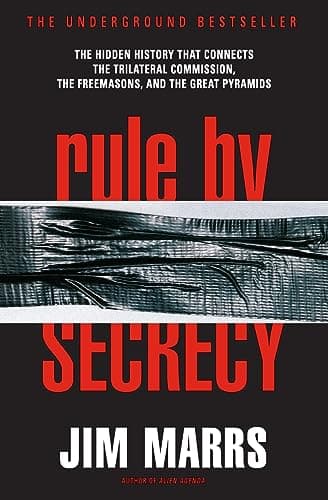 Book cover for Rule by Secrecy: The Hidden History That Connects the Trilateral Commission, the Freemasons, and the Great Pyramids by Marrs, Jim
