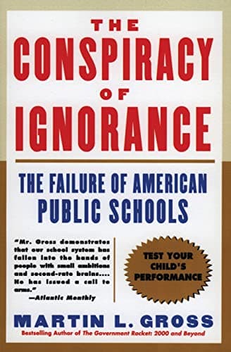 Book cover for The Conspiracy of Ignorance: The Failure of American Public Schools by Gross, Martin L.