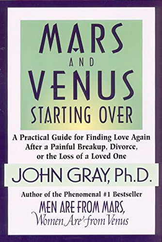 Book cover for Mars and Venus Starting Over: A Practical Guide for Finding Love Again After a Painful Breakup, Divorce, or the Loss of a Loved One by Gray, John