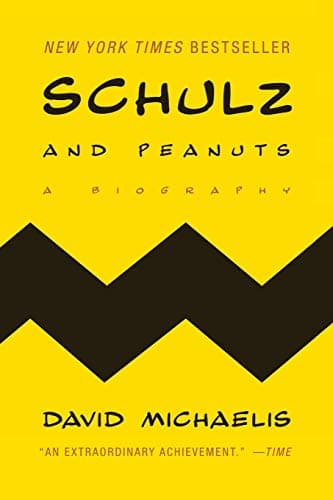 Book cover for Schulz and Peanuts: A Biography – The Definitive Story of the Beloved Cartoonist and Unseen Genius Behind an American Cultural Icon by Michaelis, David