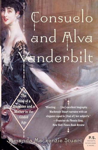 Book cover for Consuelo and Alva Vanderbilt: The Story of a Daughter and a Mother in the Gilded Age by Mackenzie Stuart, Amanda