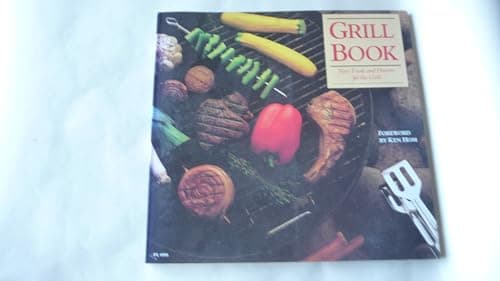 Book cover for The Grill Book: New Foods and Flavors for the Grill by Kelly McCune
