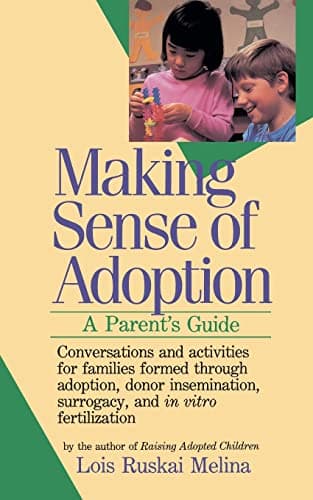 Book cover for Making Sense of Adoption: A Parent's Guide by Lois Ruskai Melina