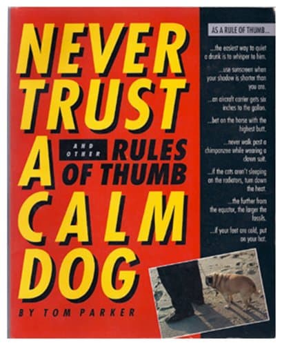 Book cover for Never Trust a Calm Dog: And Other Rules of Thumb by Parker, Tom