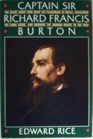 Book cover for Captain Sir Richard Francis Burton: The Secret Agent Who Made the Pilgrimage to Mecca, Discovered the Kama Sutra, and Brought the Arabian Nights to the West by Rice, Edward