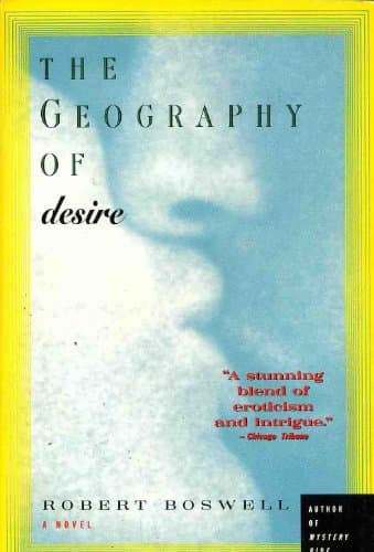 Book cover for The Geography of Desire by Boswell, Robert
