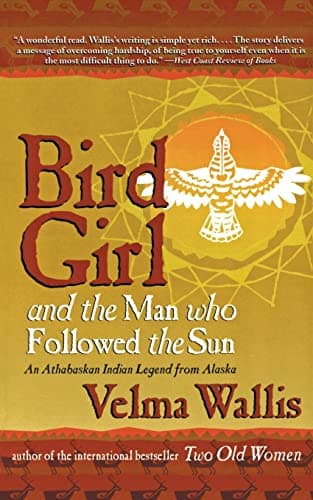 Book cover for Bird Girl and the Man Who Followed the Sun by Wallis, Velma
