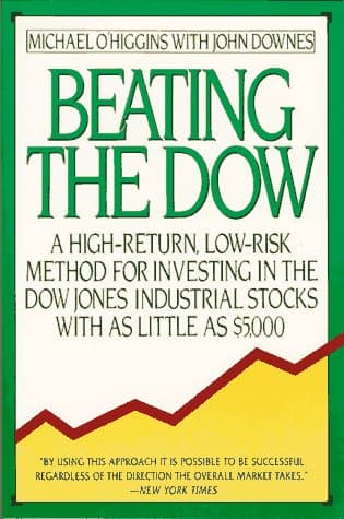 Beating the Dow: A High-Return, Low-Risk Method for Investing in the Dow Jones Industrial Stocks With As Little As $5,000