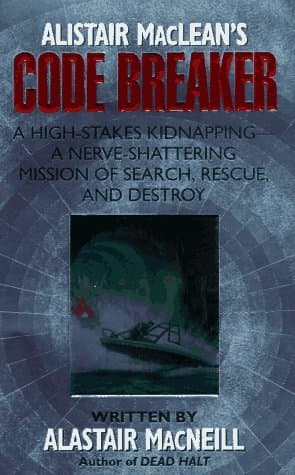 Book cover for Alistair Maclean's Code Breaker by MacNeill, Alastair