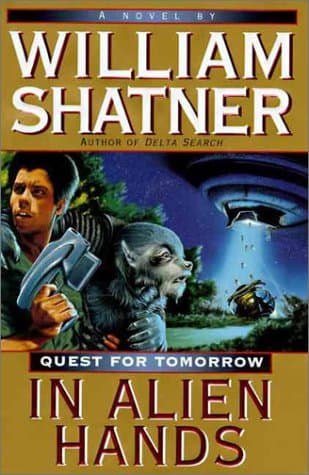 Book cover for In Alien Hands (Quest for Tomorrow) by Shatner, William