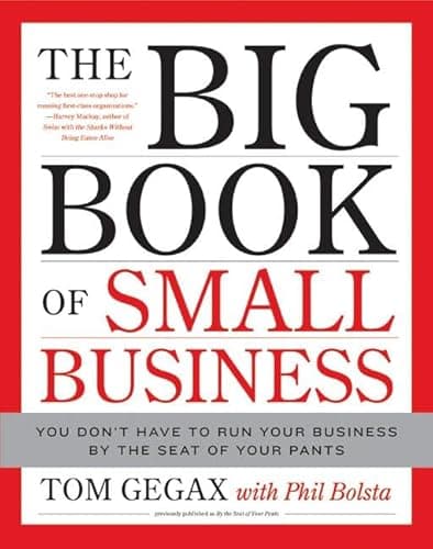 Book cover for The Big Book of Small Business: You Don't Have to Run Your Business by the Seat of Your Pants by Gegax, Tom