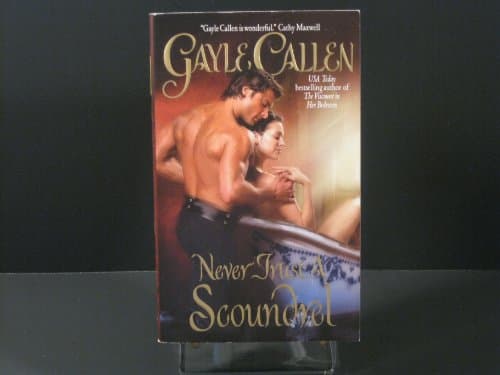 Book cover for Never Trust a Scoundrel (Sons of Scandal, 1) by Callen, Gayle