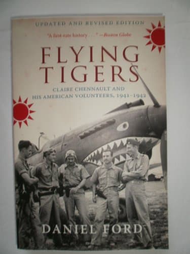 Book cover for Flying Tigers: Claire Chennault and His American Volunteers, 1941-1942 by Ford, Daniel