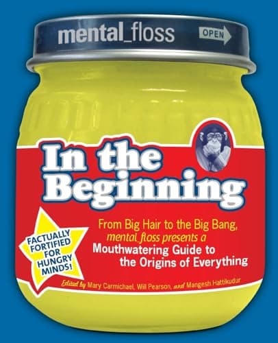 Book cover for Mental Floss presents In the Beginning: From Big Hair to the Big Bang, mental_floss presents a Mouthwatering Guide to the Origins of Everything by Editors of Mental Floss