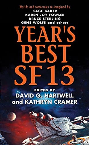 Book cover for Year's Best SF 13 (Year's Best SF Series, 13) by Hartwell, David G.