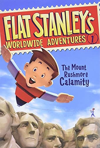 Book cover for Flat Stanley's Worldwide Adventures #1: The Mount Rushmore Calamity by Brown, Jeff