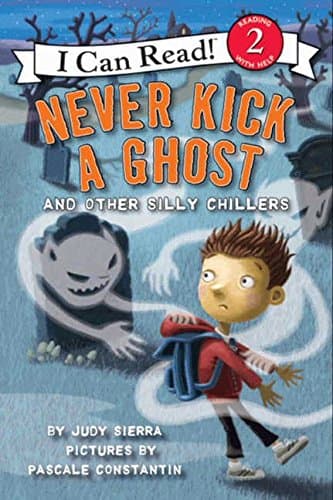 Book cover for Never Kick a Ghost and Other Silly Chillers (I Can Read Level 2) by Sierra, Judy