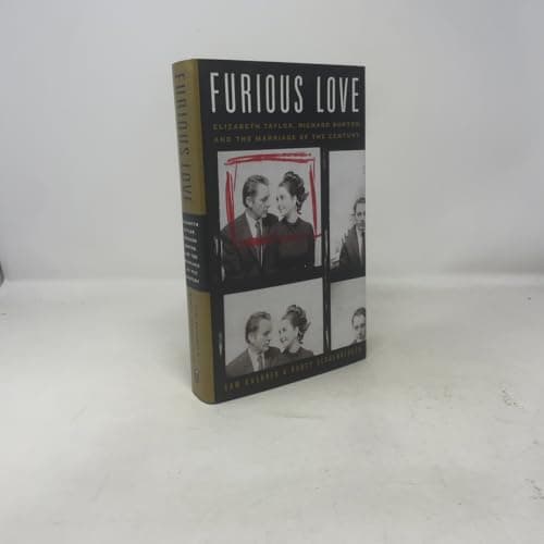 Furious Love: Elizabeth Taylor, Richard Burton, and the Marriage of the Century