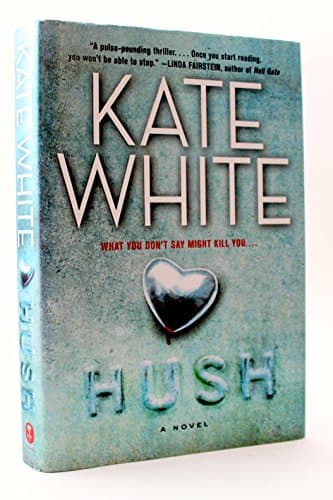 Book cover for Hush: A Novel by White, Kate