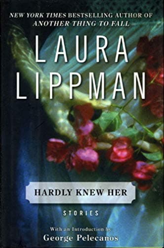 Book cover for Hardly Knew Her: Stories by Lippman, Laura