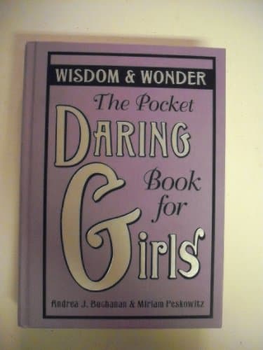 Book cover for The Pocket Daring Book for Girls: Wisdom & Wonder by Buchanan, Andrea J.