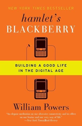 Book cover for Hamlet's BlackBerry: Building a Good Life in the Digital Age by Powers, William