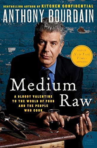 Book cover for Medium Raw: A Bloody Valentine to the World of Food and the People Who Cook (P.S.) by Bourdain, Anthony