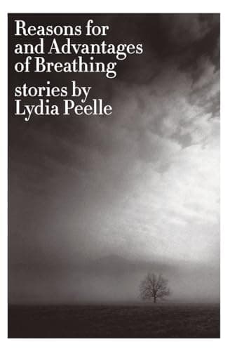 Reasons for and Advantages of Breathing: Stories (P.S.)