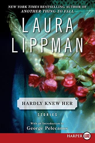 Book cover for Hardly Knew Her by Lippman, Laura