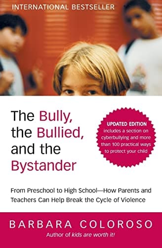Book cover for The Bully, the Bullied, and the Bystander: From Preschool to HighSchool--How Parents and Teachers Can Help Break the Cycle (Updated Edition) by Coloroso, Barbara
