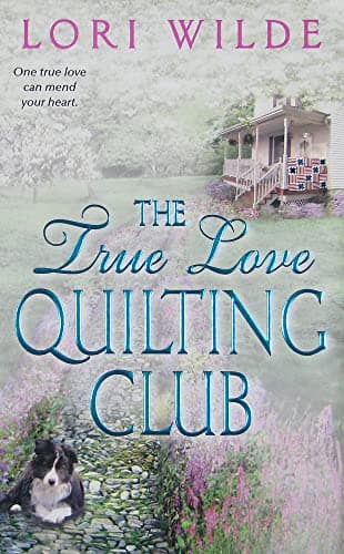 Book cover for The True Love Quilting Club (Twilight, Texas, 2) by Wilde, Lori