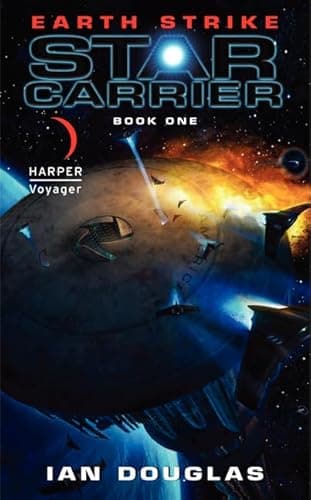 Book cover for Earth Strike: A Gritty Military Space Opera in the Vein of Battlestar Galactica – Star Carrier Book One (Star Carrier Series, 1) by Douglas, Ian