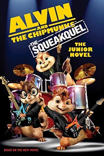 Book cover for Alvin and the Chipmunks: The Squeakquel: The Junior Novel (Alvin and the Chipmunks: The Squeakuel) by Finn, Perdita