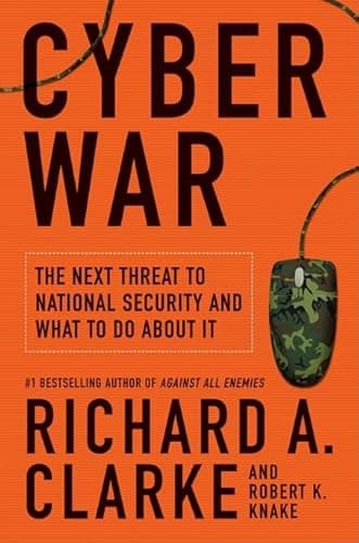 Book cover for Cyber War: The Next Threat to National Security and What to Do About It by Clarke, Richard A.