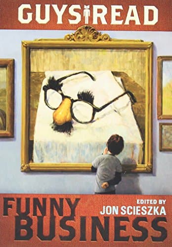 Book cover for Guys Read: Funny Business (Guys Read, 1) by Scieszka, Jon