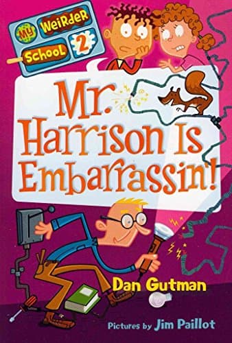 Book cover for Mr. Harrison Is Embarrassin'! (My Weirder School, Book 2) by Gutman, Dan