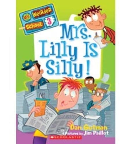 Book cover for Mrs. Lilly Is Silly! (My Weirder School #3) by Gutman, Dan
