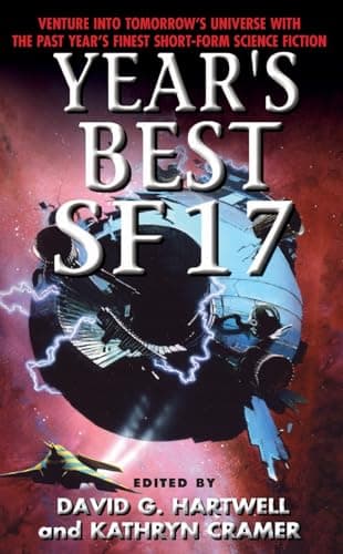 Book cover for Year's Best SF 17: A Definitive Sci Fi Books Anthology – Electrifying Short Stories from Award-Winning Editors (Year's Best SF Series, 17) by Hartwell, David G.