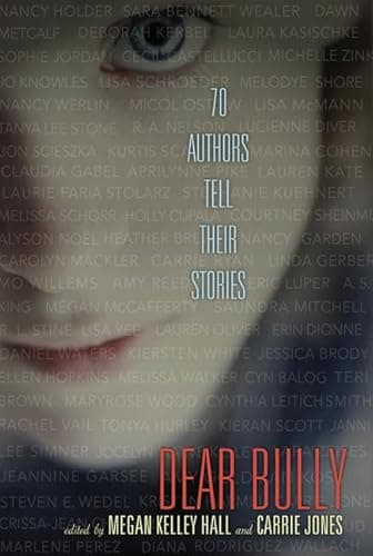 Book cover for Dear Bully: Seventy Authors Tell Their Stories by Megan Kelley Hall