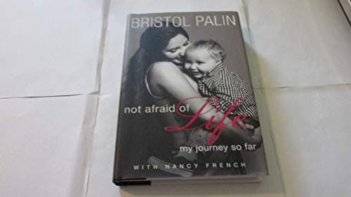 Book cover for Not Afraid of Life: My Journey So Far – A Young Woman's Candid Memoir of Faith and Motherhood by French, Nancy