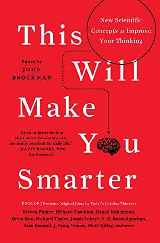 Book cover for This Will Make You Smarter: New Scientific Concepts to Improve Your Thinking (Edge Question Series) by Brockman, John