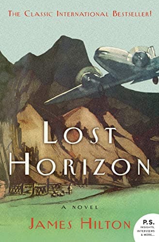 Book cover for Lost Horizon: The Classic Discovery of the Mystic Monastery of Shangri-La―A Legendary Paradise Hidden in the Himalayan Mountains (P.S.) by Hilton, James