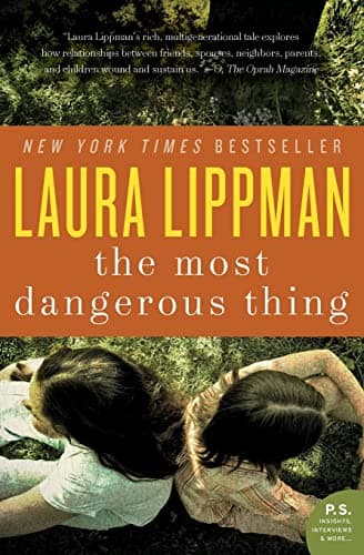 Book cover for The Most Dangerous Thing: A Gripping Mystery of Childhood Friends, Flawed People, and Secrets in Baltimore by Lippman, Laura
