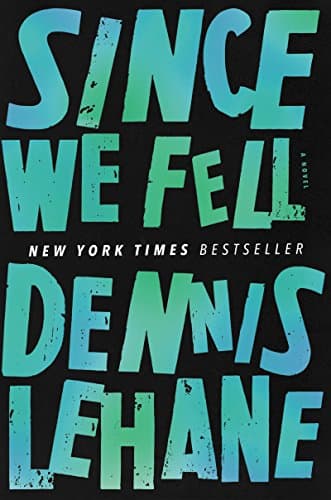 Book cover for Since We Fell: A Novel by Lehane, Dennis