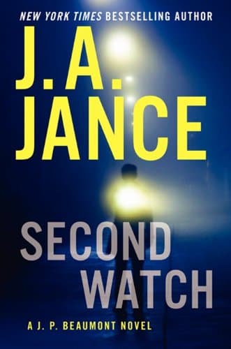Book cover for Second Watch: A J. P. Beaumont Novel by Jance, J. A.