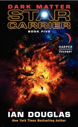 Book cover for Dark Matter: A President's Impossible Choice in a Galactic War―Ally with an Enemy or Doom Humankind (Star Carrier Series, 5) by Douglas, Ian