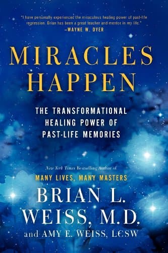 Book cover for Miracles Happen: The Transformational Healing Power of Past-Life Memories by Weiss, Brian L.