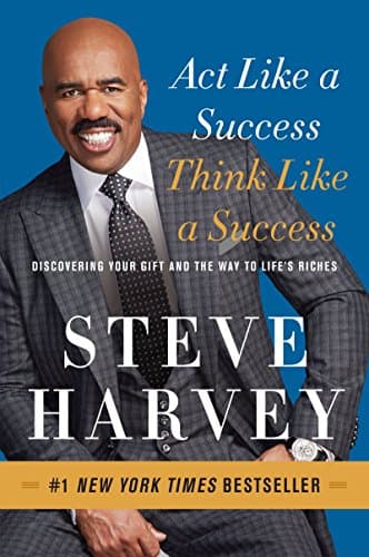 Book cover for Act Like a Success, Think Like a Success: Discovering Your Gift and the Way to Life's Riches – A Practical Guide with Principles for Personal Growth, Transformation, and Achieving Your Dreams by Harvey, Steve