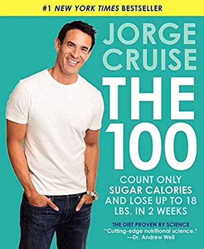 Book cover for The 100: Count ONLY Sugar Calories and Lose Up to 18 Lbs. in 2 Weeks by Cruise, Jorge
