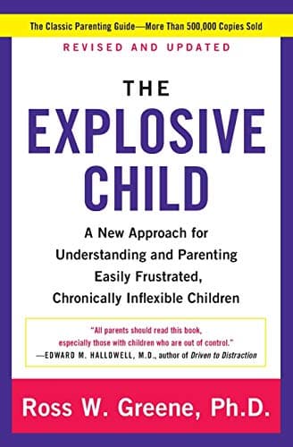 Book cover for The Explosive Child [Fifth Edition]: A New Approach for Understanding and Parenting Easily Frustrated, Chronically Inflexible Children by Greene PhD, Ross W.